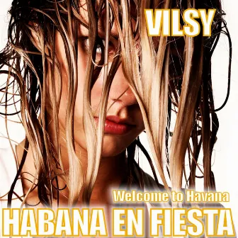 Habana en Fiesta - Single (Welcome To Havana) by ViLSY