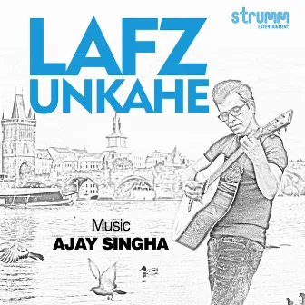 Lafz Unkahe by Ajay Singha