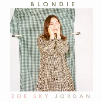 Blondie by Zoe Sky Jordan