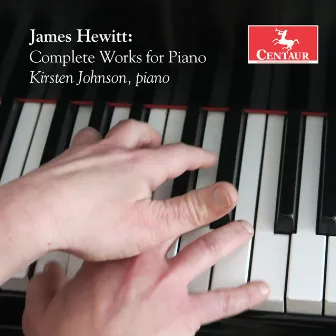 James Hewitt: Complete Works for Piano by James Hewitt