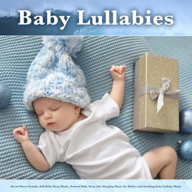 Baby Lullabies: Ocean Waves Sounds, Soft Baby Sleep Music, Natural Baby Sleep Aid, Sleeping Music For Babies and Soothing Baby Lullaby Music