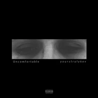 Uncomfortable by YoursTrulyKev