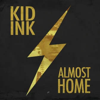 Almost Home by Kid Ink