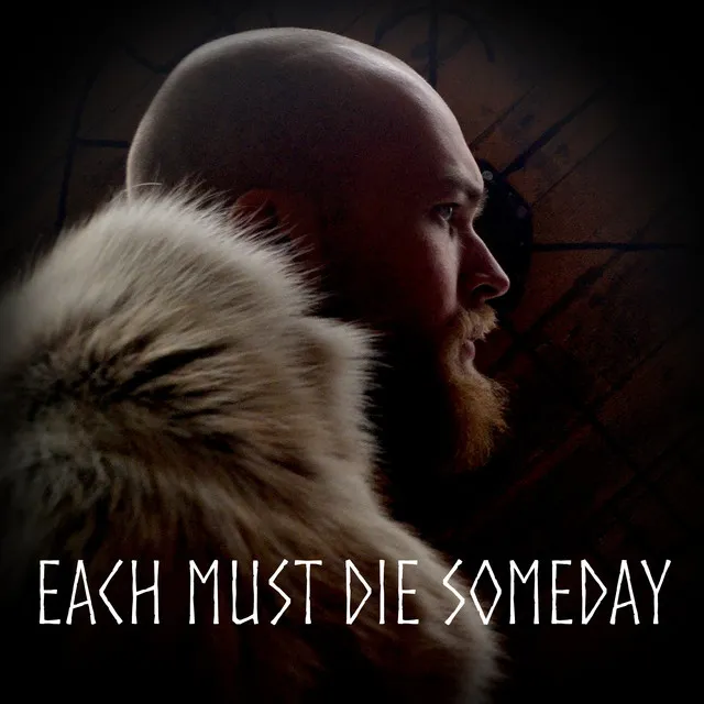 Each Must Die Someday