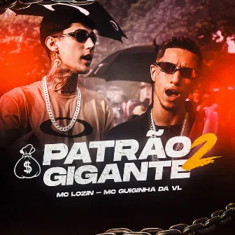 Patrão Gigante 2 by MC Guguinha Da VL