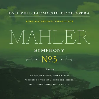 Mahler: Symphony No. 3 by BYU Philharmonic Orchestra