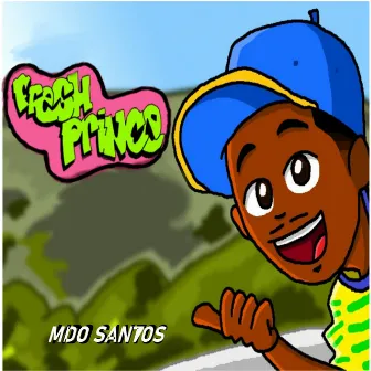 Fresh Prince by MDO SANTOS