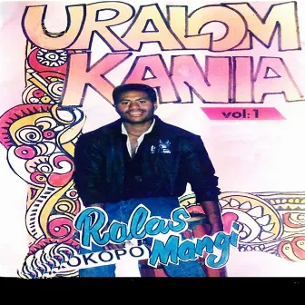 Ralas Mangi Kokopo Vol. 1 by URALOM KANIA