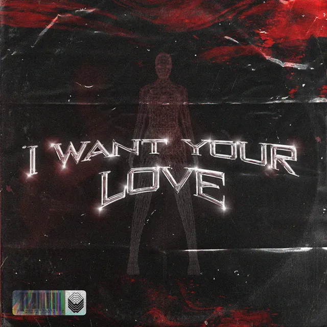 I WANT YOUR LOVE