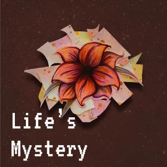 Life's Mystery by Hezza Fezza