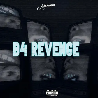 B4 REVENGE by jodydeadstock