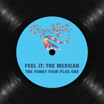 Feel It: The Mexican by Funky 4 + 1