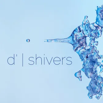 Shivers by d'