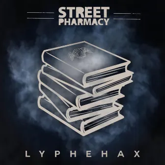 Lyphehax by Street Pharmacy