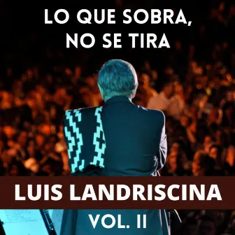 Lo que sobra, no se tira - VOL.II by Luis Landriscina