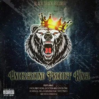 Underground Product Kingz by BlackTrack Recordz