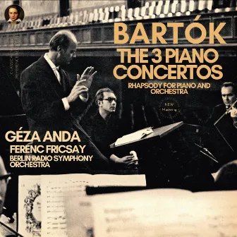 Bartók: The 3 Piano Concertos, Rhapsody for Piano and Orchestra by Berlin Radio Symphony Orchestra