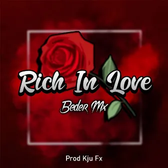 Rich in Love by Beder Mx