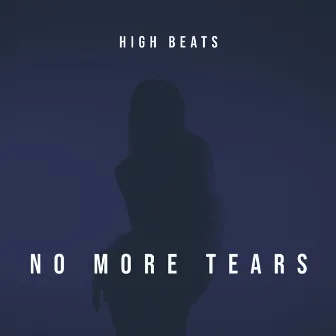 No More Tears by High Beats