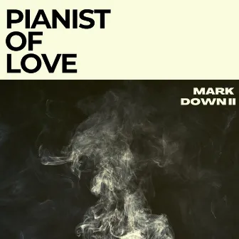 Mark Down II by Pianist of Love