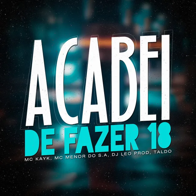 Acabei de Fazer 18