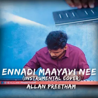 Ennadi Maayavi Nee (Instrumental Cover) by Allan Preetham