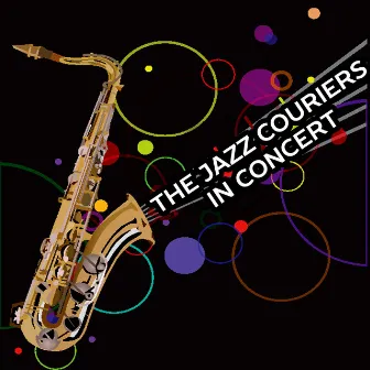 The Jazz Couriers in Concert by The Jazz Couriers