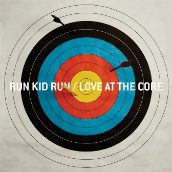 Love At The Core by Run Kid Run