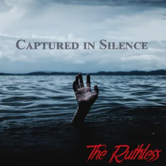 Captured in Silence by The Ruthless