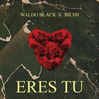 Eres Tu by Waldo Black