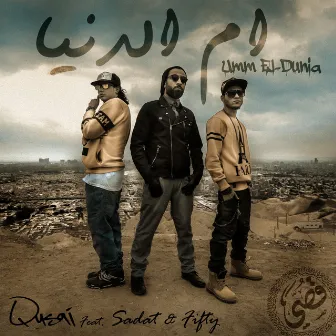 Umm El Dunia (feat. Sadat & Fifty) - Single by Qusai