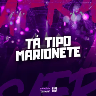 TÁ TIPO MARIONETE by DJ MAGRELO FG