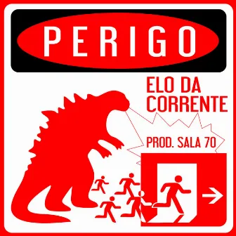 Perigo by Elo Da Corrente