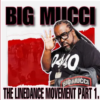 The LineDance Movement, Pt. 1 by Big Mucci