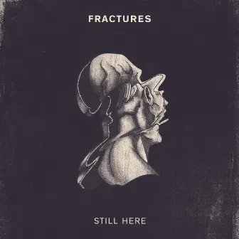 Still Here by Fractures