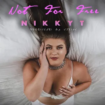 Not for Free by Nikky T