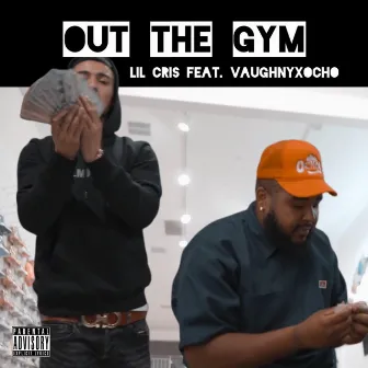 Out the Gym by Lil Cris