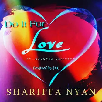 Do It for Love by Shariffa Nyan