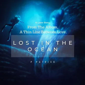 Lost in the Ocean by P. Patrick