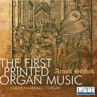 The First Printed Organ Music by Kimberly Marshall