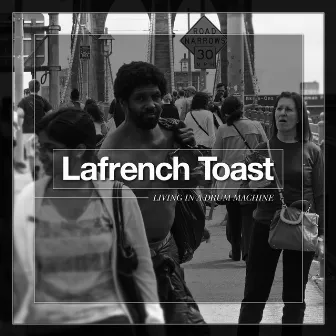 Living in a Drum Machine by Lafrench Toast