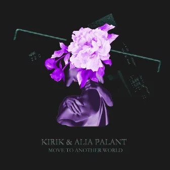 Move to Another World by ALIA PALANT