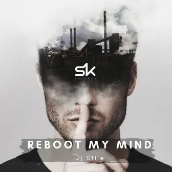 Reboot My Mind by DJ Stile