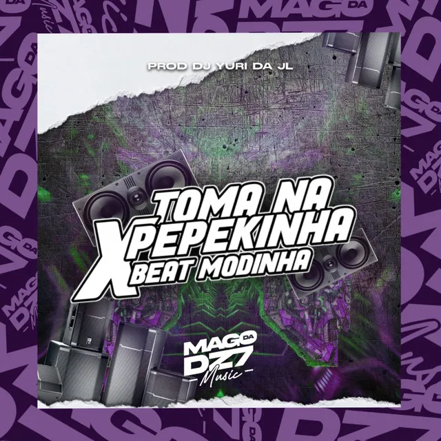 Toma na Pepekinha X Beat Modinha