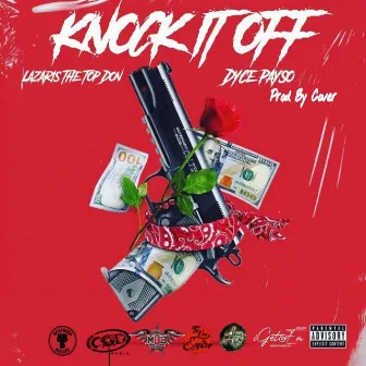 Knock It Off by Lazaris the Top Don