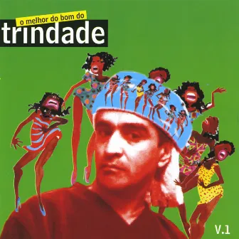 O Melhor Do Bom Do Trindade V. 1 by Trindade