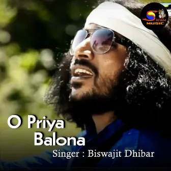 O Priya Balona by Biswajit Dhibar