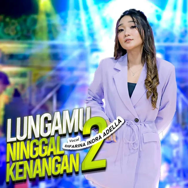 Lungamu Ninggal Kenangan 2