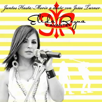 Juntos Hasta Morir a dueto con Jesse Turner by Elida Reyna Y Avante