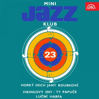 Mini Jazz Klub, Vol. 23. by Jana Koubková